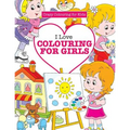 I Love Colouring for Girls ( Crazy Colouring For Kids)