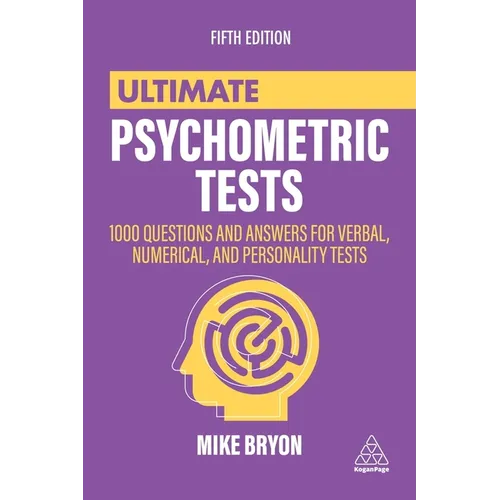 Ultimate Psychometric Tests: 1000 Questions and Answers for Verbal, Numerical, and Personality Tests