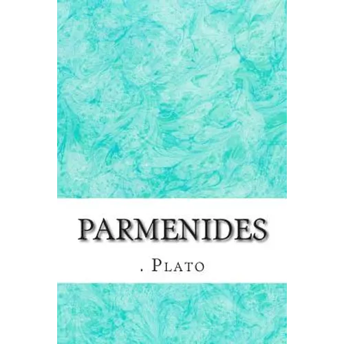 Parmenides: (Plato Classics Collection)