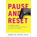 Pause and Reset: A Parent's Guide to Preventing and Overcoming Problems with Gaming