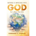 Nothing Is Impossible with God: He Is More Than Able