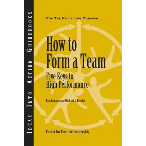 How to Form a Team: Five Keys to High Performance
