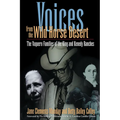 Voices from the Wild Horse Desert: The Vaquero Families of the King and Kenedy Ranches