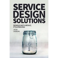 Service Design Solutions: Design is not a result, it's a process!