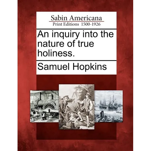 An Inquiry Into the Nature of True Holiness.