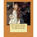 Elsie's kith and kin. By: Martha Finley (Children's book)