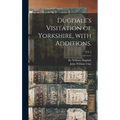 Dugdale's Visitation of Yorkshire, With Additions.; vol. 2