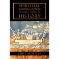 Spiritual Turning Points of North American History