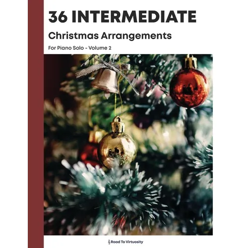 36 Intermediate Christmas Arrangements for Piano Solo: Volume 2