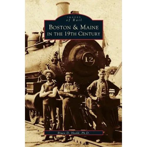 Boston & Maine in the 19th Century