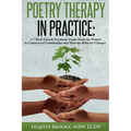Poetry Therapy In Practice: A 7-Week Growth Treatment Group Model for Women in Underserved Communities that Motivate Behavior Changes