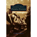 Remembering Detroit's Olympia Stadium