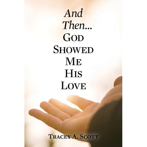 And Then...God Showed Me His Love