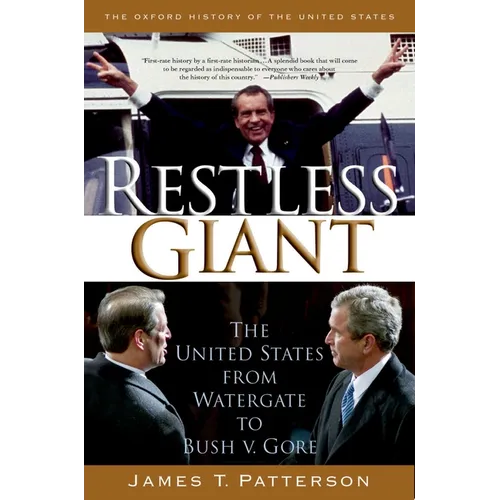 Restless Giant: The United States from Watergate to Bush V. Gore