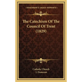 The Catechism Of The Council Of Trent (1829)
