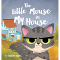 The Little Mouse in My House
