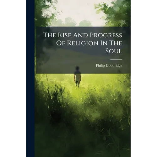 The Rise And Progress Of Religion In The Soul