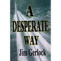 A Desperate Way