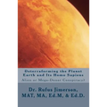 Deterraforming the Planet Earth and Its Homo Sapiens: : Alien or Mega-Donor Conspiracy?