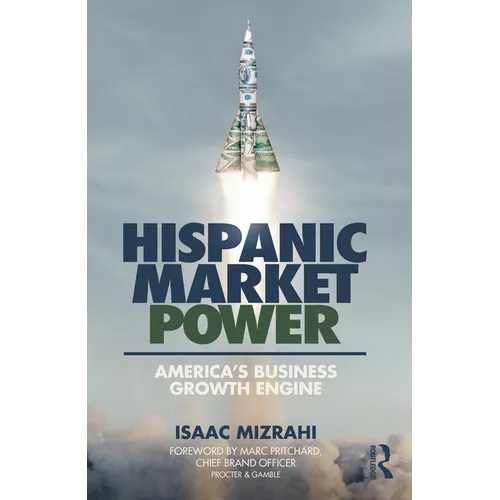 Hispanic Market Power: America's Business Growth Engine