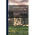 Lebor Gabála Érenn: The Book of the Taking of Ireland; Volume 1