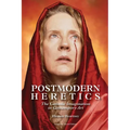Postmodern Heretics: The Catholic Imagination in Contemporary Art