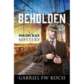 Beholden: A Marlowe Black Mystery
