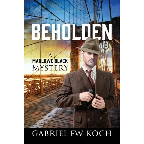 Beholden: A Marlowe Black Mystery