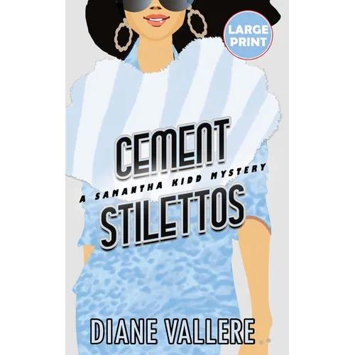 Cement Stilettos (Large Print Edition): A Samantha Kidd Mystery