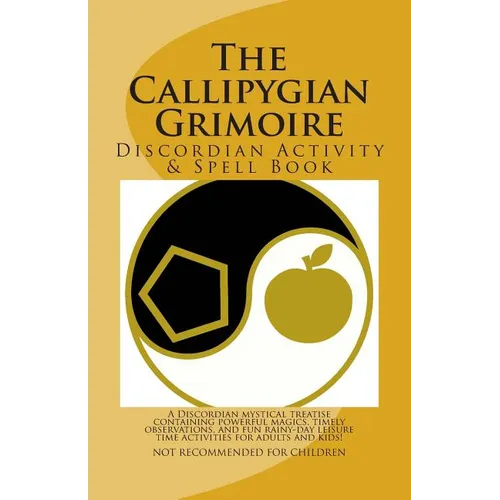 The Callipygian Grimoire: A Discordian Activity and Spell Book