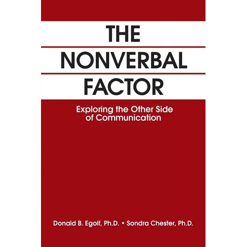The Nonverbal Factor: Exploring the Other Side of Communication