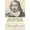 The Seigneurs of Old Canada