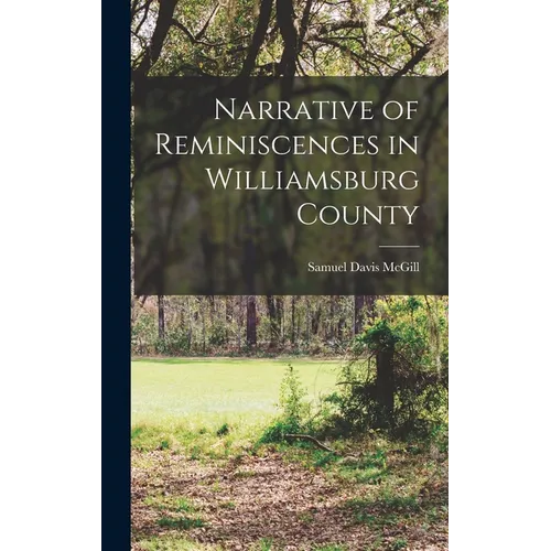 Narrative of Reminiscences in Williamsburg County