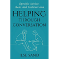 Helping Through Conversation: Specific advice, ideas and instructions