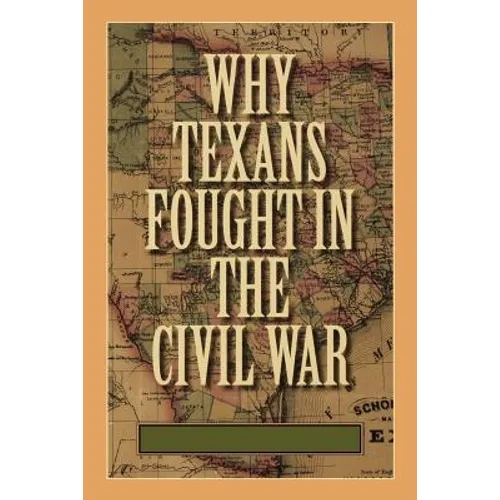 Why Texans Fought in the Civil War