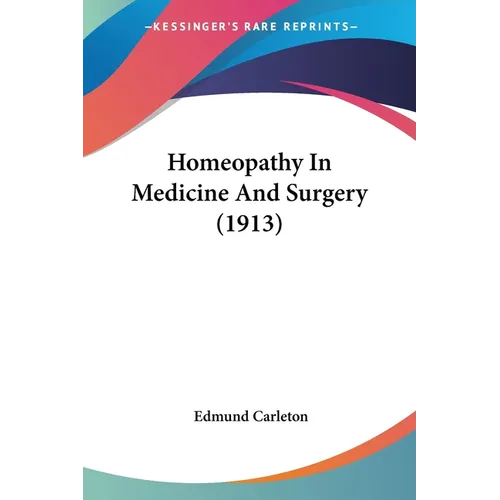 Homeopathy In Medicine And Surgery (1913)
