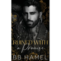 Ruined with a Promise: A Dark Enemies to Lovers Romance