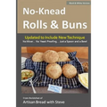 No-Knead Rolls & Buns (B&W Version): From the Kitchen of Artisan Bread with Steve