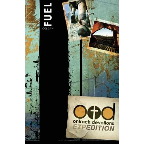 OnTrack Devotions Expedition Series: Fuel: Colossians 3:1-4