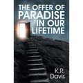 The Offer of Paradise in Our Lifetime
