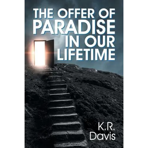 The Offer of Paradise in Our Lifetime