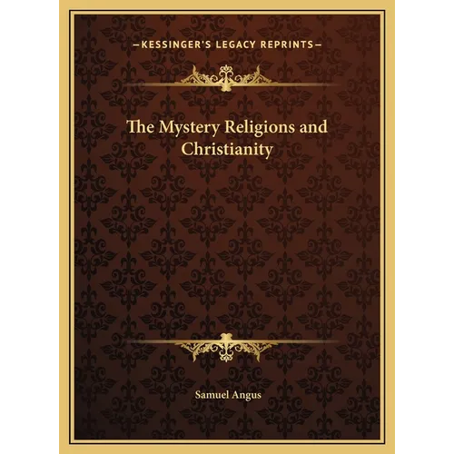 The Mystery Religions and Christianity