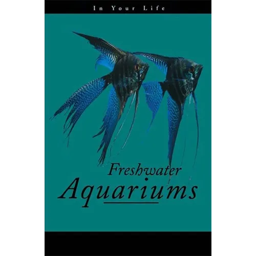 Freshwater Aquariums in Your Life
