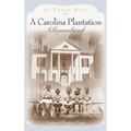 A Carolina Plantation Remembered: In Those Days