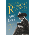 The Romance of a Shop: With a Biography by Richard Garnett