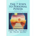 The 7 Steps to Personal Power: Creating Opportunities Within
