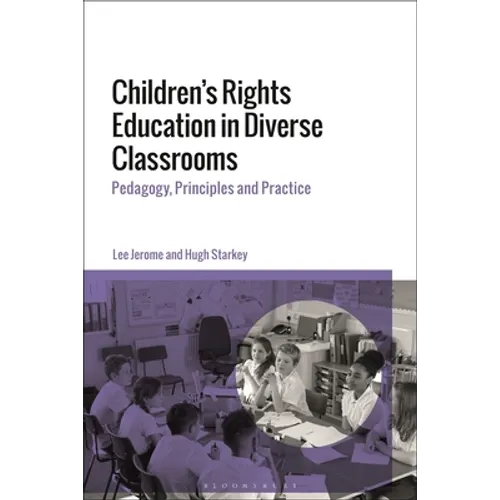 Children's Rights Education in Diverse Classrooms: Pedagogy, Principles and Practice