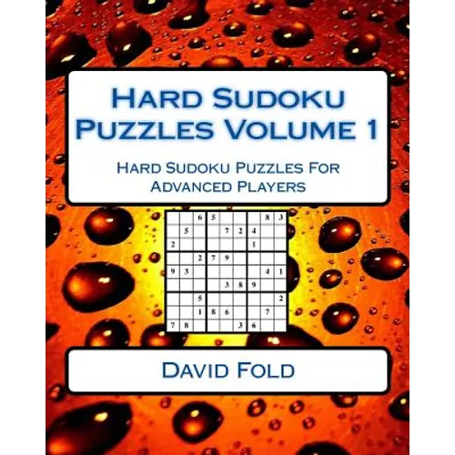 Hard Sudoku Puzzles Volume 1: Hard Sudoku Puzzles For Advanced Players