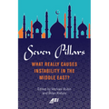 Seven Pillars: What Really Causes Instability in the Middle East?