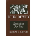 John Dewey: Rethinking Our Time